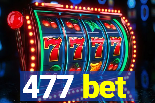 477 bet